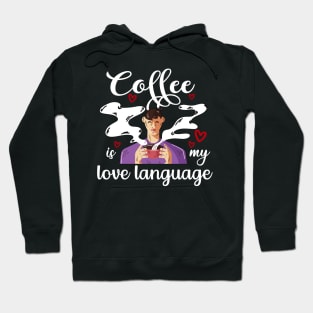 Coffee Is My Love Language Hoodie